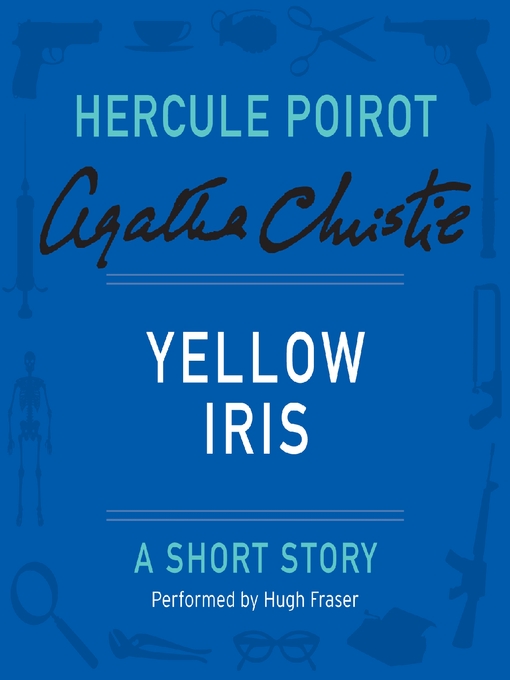 Title details for Yellow Iris by Agatha Christie - Available